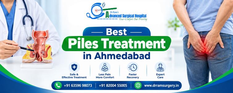 Best Piles Treatment in Ahmedabad | Dr. Kamlesh Ram