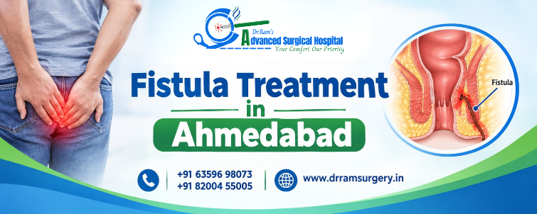 Best Fistula Treatment in Ahmedabad | Dr. Kamlesh Ram